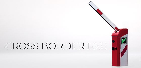 Cross border fee